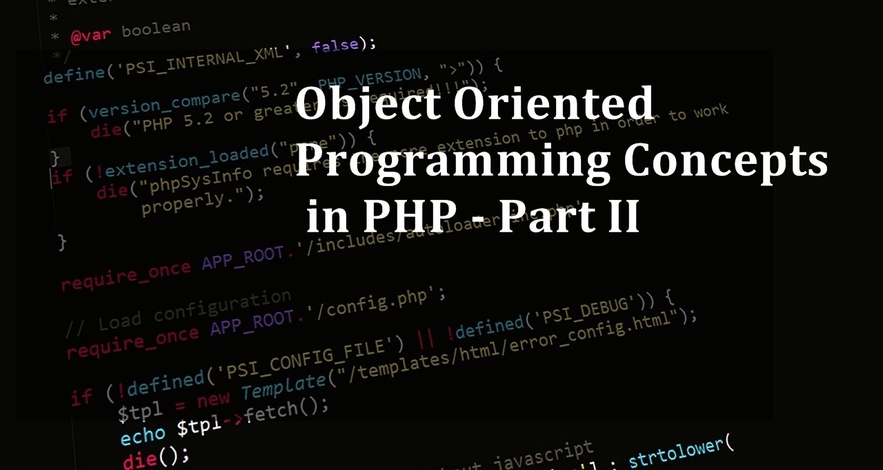 Object-Oriented Programming Concepts In PHP - Part 2